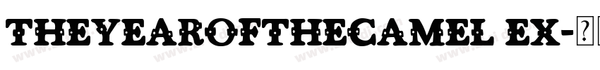 TheYearofTheCamel Ex字体转换 TheYearofTheCamel Ex字体转换